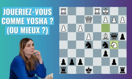 Joueriez-vous comme Yosha ? (ou mieux ?) | Mes parties de l’Open d’Avoine