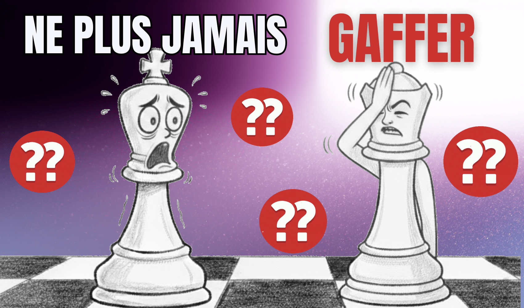 Ne plus gaffer 1 Ne plus gaffer 1