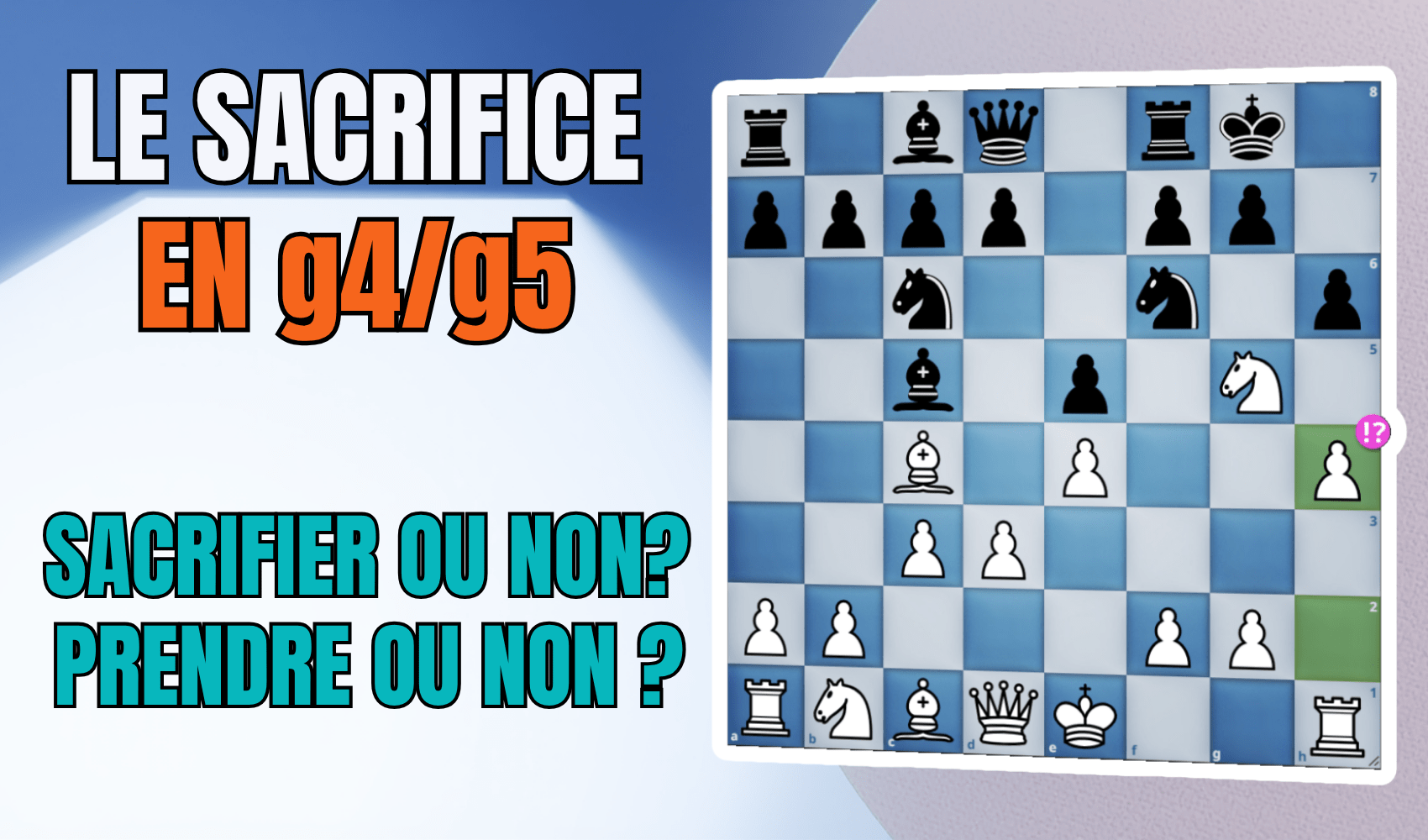 Sacrifice g4 g5