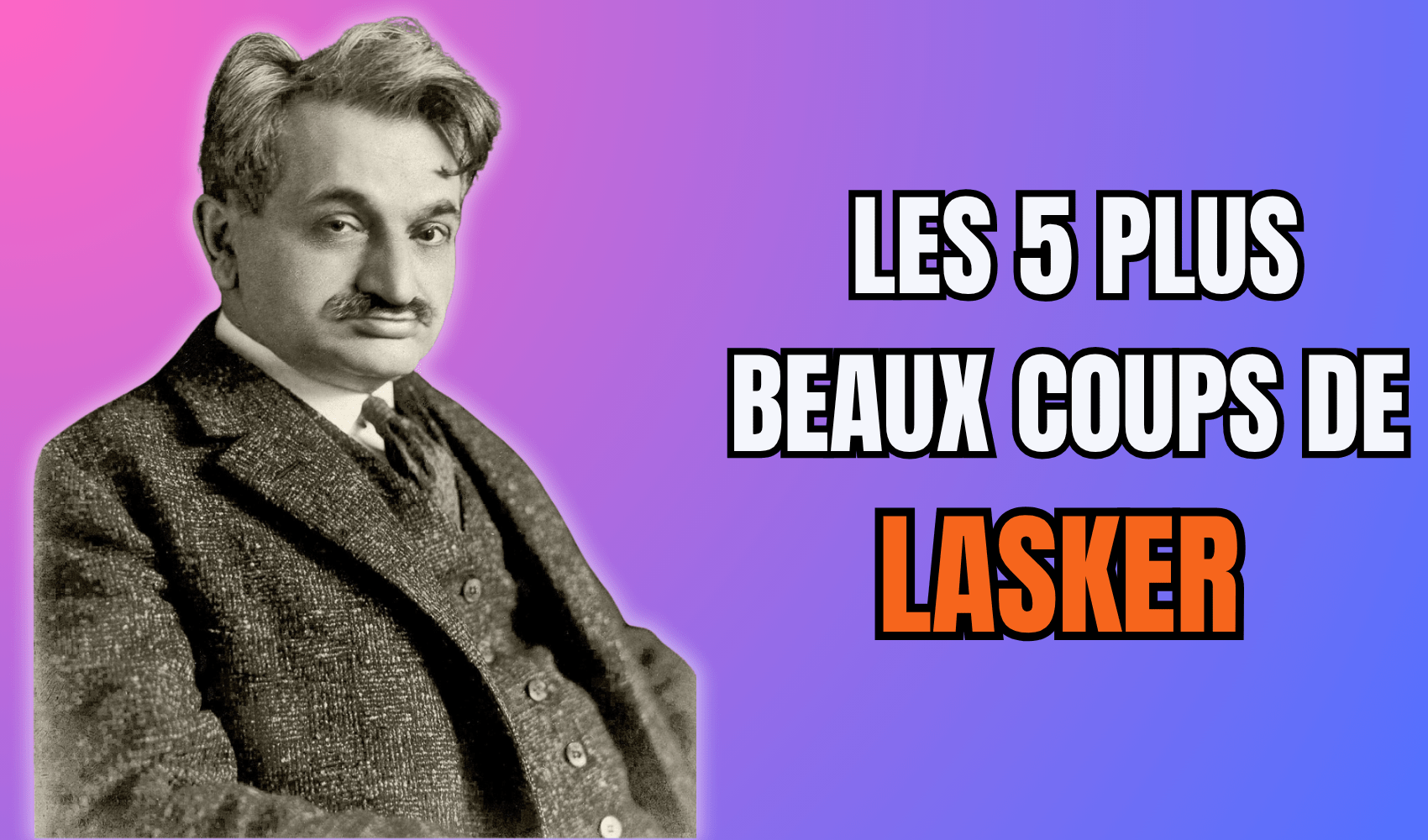 Lasker 5 coups Lasker 5 coups