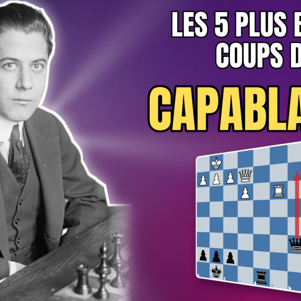 Les 5 plus beaux coups de Jose Raul Capablanca